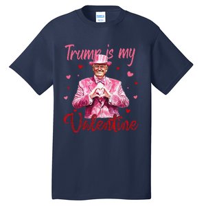 Trump Is My Valentine Heart Funny Trump Lover Supporter Tall T-Shirt