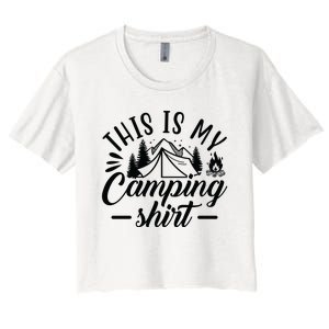 This Is My Camping Gift Funny Statet Saying Funny Gift Women's Crop Top Tee