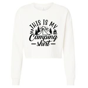 This Is My Camping Gift Funny Statet Saying Funny Gift Cropped Pullover Crew