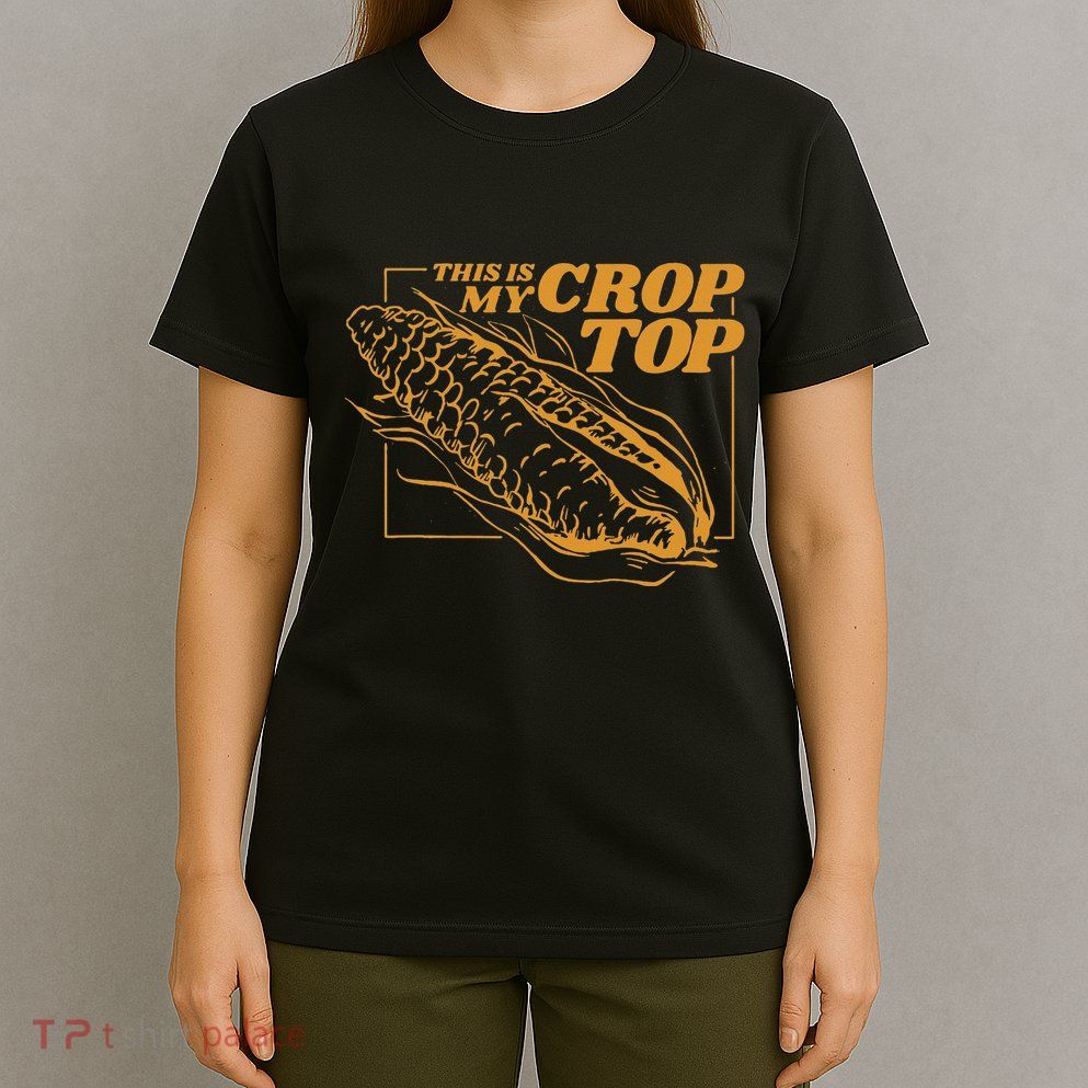This Is My Crop Top Corn T-Shirt