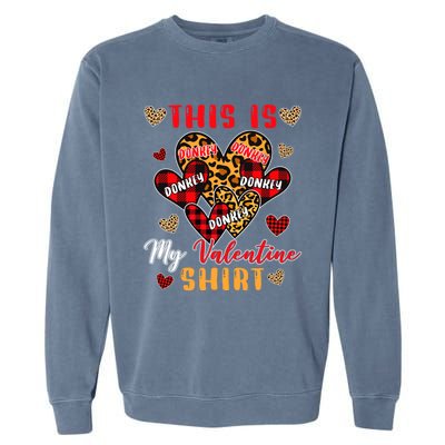 This Is My Valentine Cool Gift Cute Valentine Donkey Farmer Gift Garment-Dyed Sweatshirt