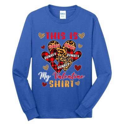 This Is My Valentine Cool Gift Cute Valentine Donkey Farmer Gift Tall Long Sleeve T-Shirt