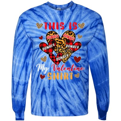 This Is My Valentine Cool Gift Cute Valentine Donkey Farmer Gift Tie-Dye Long Sleeve Shirt