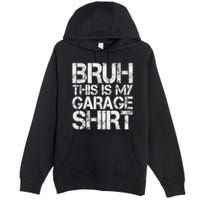 This Is My Garage Mechanic Dad Jokes Funny Fathers Day Premium Pullover Hoodie