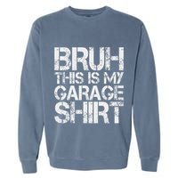 This Is My Garage Mechanic Dad Jokes Funny Fathers Day Garment-Dyed Sweatshirt