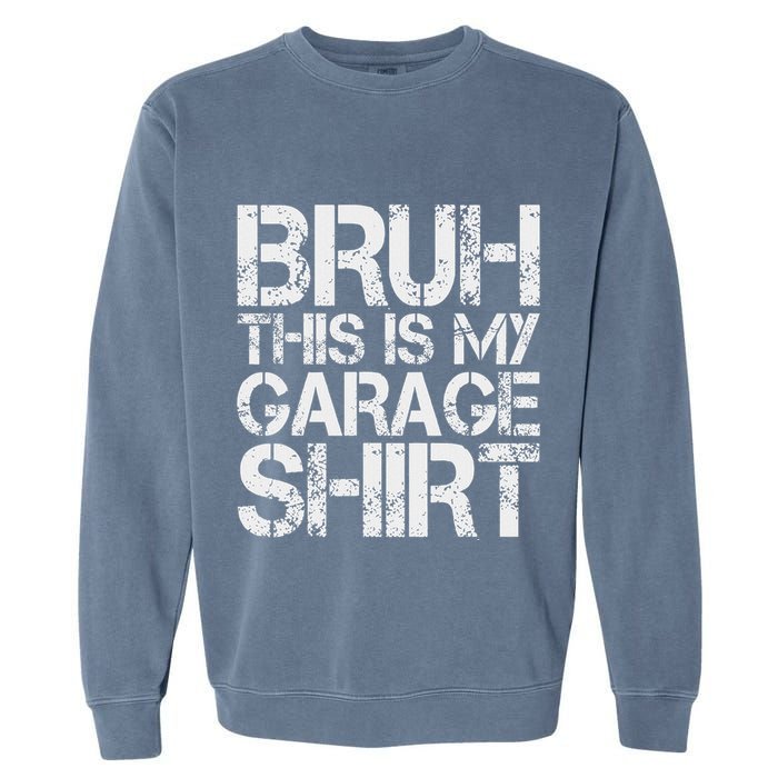 This Is My Garage Mechanic Dad Jokes Funny Fathers Day Garment-Dyed Sweatshirt