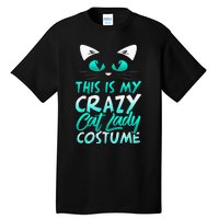 This Is My Crazy Cat Lady Costume Halloween Funny Cat Tall T-Shirt