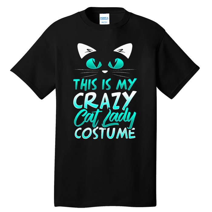 This Is My Crazy Cat Lady Costume Halloween Funny Cat Tall T-Shirt