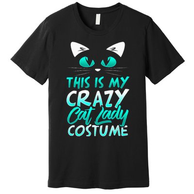 This Is My Crazy Cat Lady Costume Halloween Funny Cat Premium T-Shirt