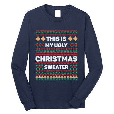 This Is My Ugly Christmas Sweater Long Sleeve Shirt