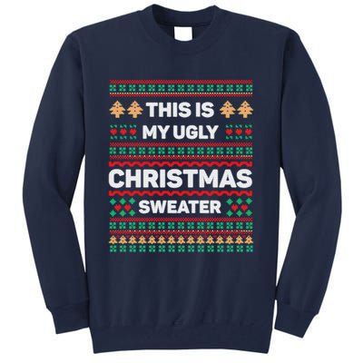 This Is My Ugly Christmas Sweater Tall Sweatshirt