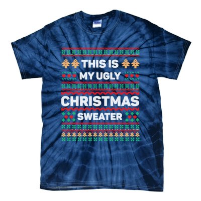 This Is My Ugly Christmas Sweater Tie-Dye T-Shirt