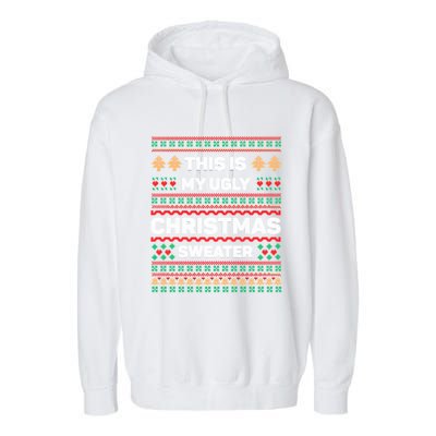 This Is My Ugly Christmas Sweater Garment-Dyed Fleece Hoodie