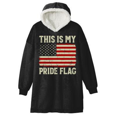 This Is My Pride Flag Patriotic American Flag, 4th of July  Hooded Wearable Blanket