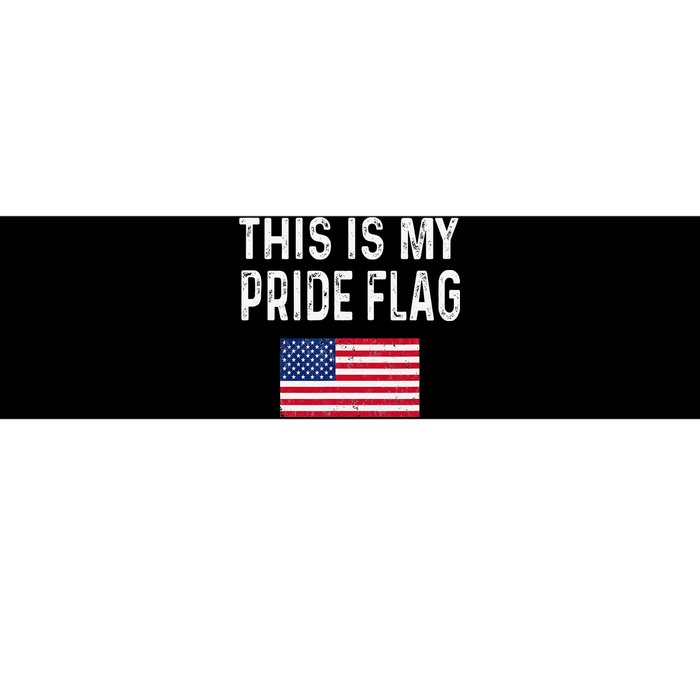 This Is My Pride Flag USA Patriotic American US For July 4th Bumper Sticker