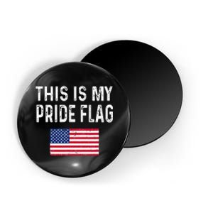 This Is My Pride Flag USA Patriotic American US For July 4th Magnet