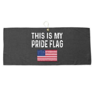 This Is My Pride Flag USA Patriotic American US For July 4th Large Microfiber Waffle Golf Towel