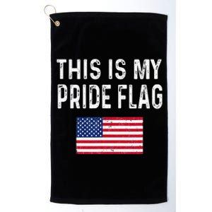 This Is My Pride Flag USA Patriotic American US For July 4th Platinum Collection Golf Towel