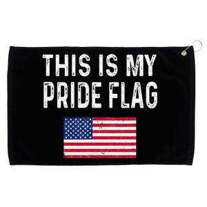 This Is My Pride Flag USA Patriotic American US For July 4th Grommeted Golf Towel