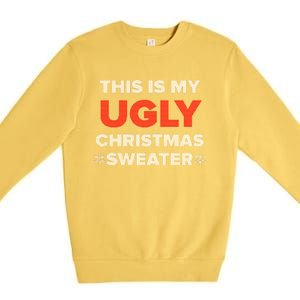 This Is My Ugly Christmas Sweater Funny Gift Premium Crewneck Sweatshirt