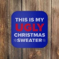 This Is My Ugly Christmas Sweater Funny Gift Coaster