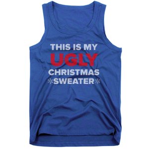 This Is My Ugly Christmas Sweater Funny Gift Tank Top