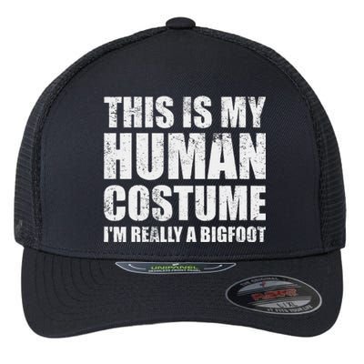 This Is My Human Costume Im Really A Bigfoot Halloween Meme Flexfit Unipanel Trucker Cap