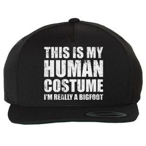 This Is My Human Costume Im Really A Bigfoot Halloween Meme Wool Snapback Cap