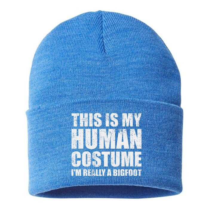 This Is My Human Costume Im Really A Bigfoot Halloween Meme Sustainable Knit Beanie