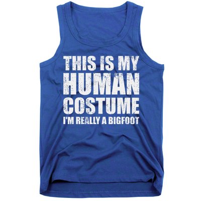 This Is My Human Costume Im Really A Bigfoot Halloween Meme Tank Top