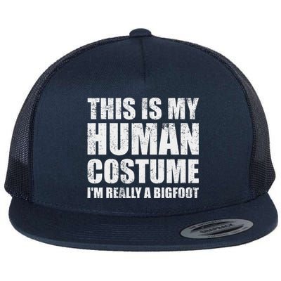 This Is My Human Costume Im Really A Bigfoot Halloween Meme Flat Bill Trucker Hat