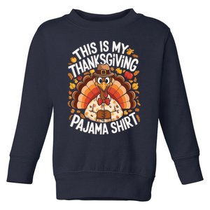 This Is My Thanksgiving Pajama Happy Thanksgiving Turkey Toddler Sweatshirt