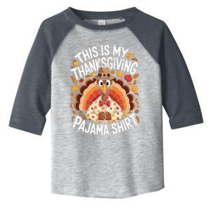 This Is My Thanksgiving Pajama Happy Thanksgiving Turkey Toddler Fine Jersey T-Shirt