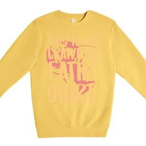 This Is My Crawfish Eatin Cute Gift Boil Season Gift Premium Crewneck Sweatshirt