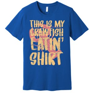 This Is My Crawfish Eatin Cute Gift Boil Season Gift Premium T-Shirt