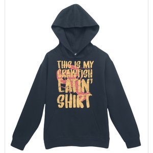 This Is My Crawfish Eatin Cute Gift Boil Season Gift Urban Pullover Hoodie