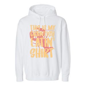 This Is My Crawfish Eatin Cute Gift Boil Season Gift Garment-Dyed Fleece Hoodie