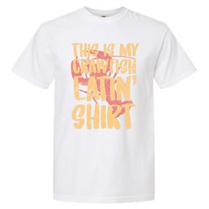 This Is My Crawfish Eatin Cute Gift Boil Season Gift Garment-Dyed Heavyweight T-Shirt