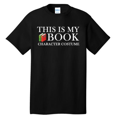 This Is My Book Character Costume All Book Lovers Tall T-Shirt