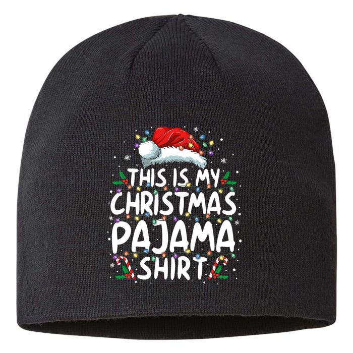 This Is My Christmas Pajama Funny Xmas Pjs Sustainable Beanie