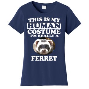 This Is My Human Costume Im Really A Ferret Pets Women's T-Shirt