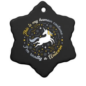 This Is My Human Costume IM Really A Unicorn Funny Ceramic Star Ornament