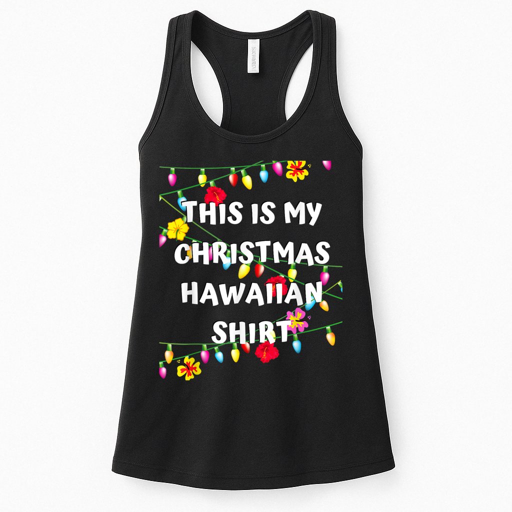 This Is My Christmas Hawaiian Shirt Christmas Hawaiian Womens Tank Top