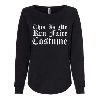 This Is My Ren Faire Costume Renaissance Halloween Womens California Wash Sweatshirt