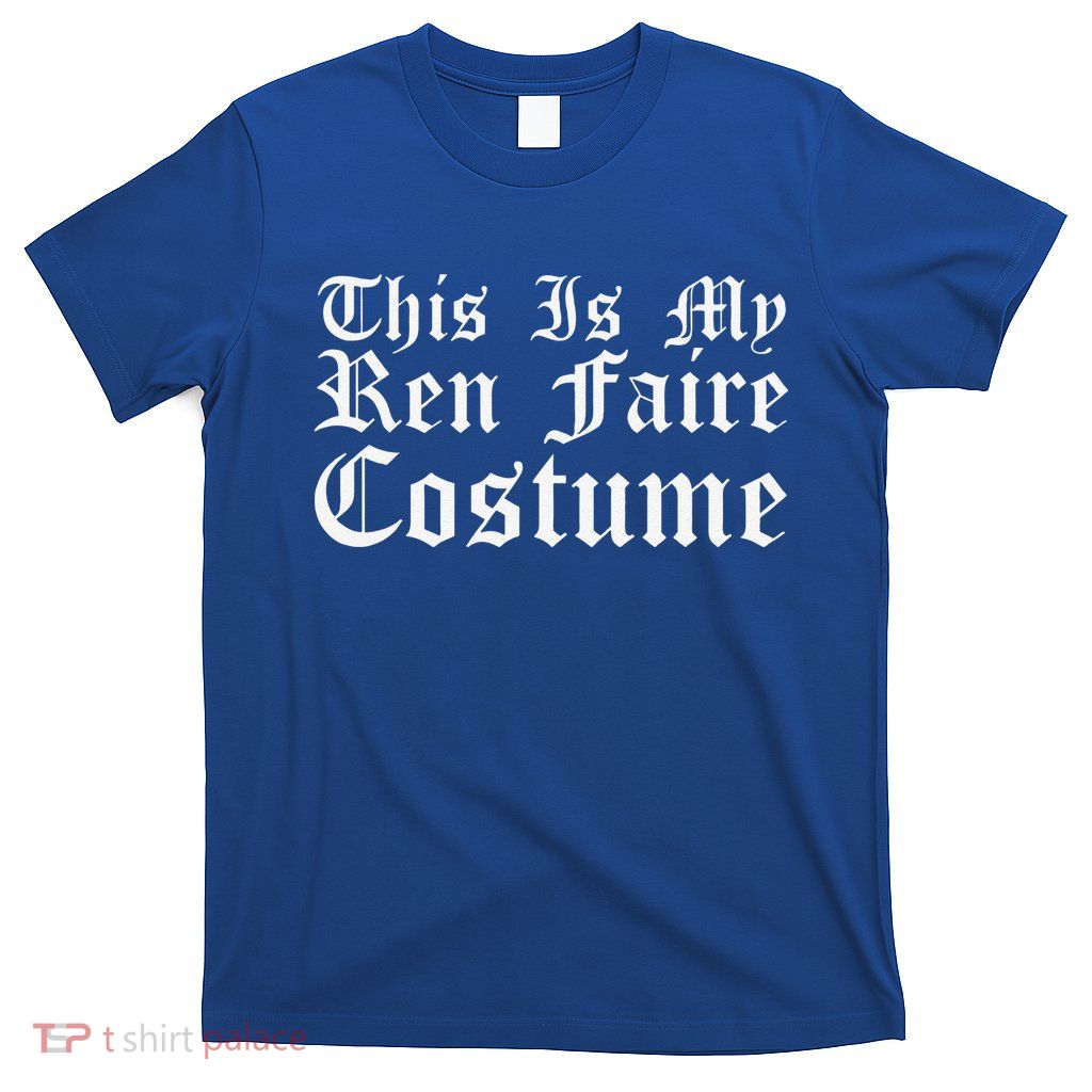 This Is My Ren Faire Costume Renaissance Halloween T-Shirt