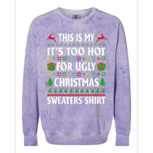 This Is My Its Too Hot For Ugly Christmas Sweaters Colorblast Crewneck Sweatshirt