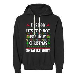 This Is My Its Too Hot For Ugly Christmas Sweaters Garment-Dyed Fleece Hoodie