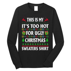 This Is My Its Too Hot For Ugly Christmas Sweaters Long Sleeve Shirt