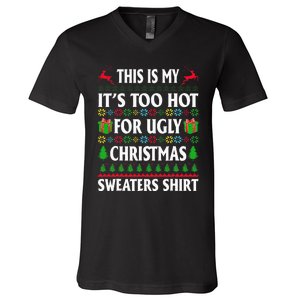 This Is My Its Too Hot For Ugly Christmas Sweaters V-Neck T-Shirt