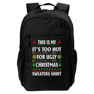 This Is My Its Too Hot For Ugly Christmas Sweaters Daily Commute Backpack